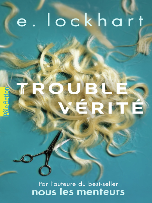 Title details for Trouble vérité by E. Lockhart - Wait list